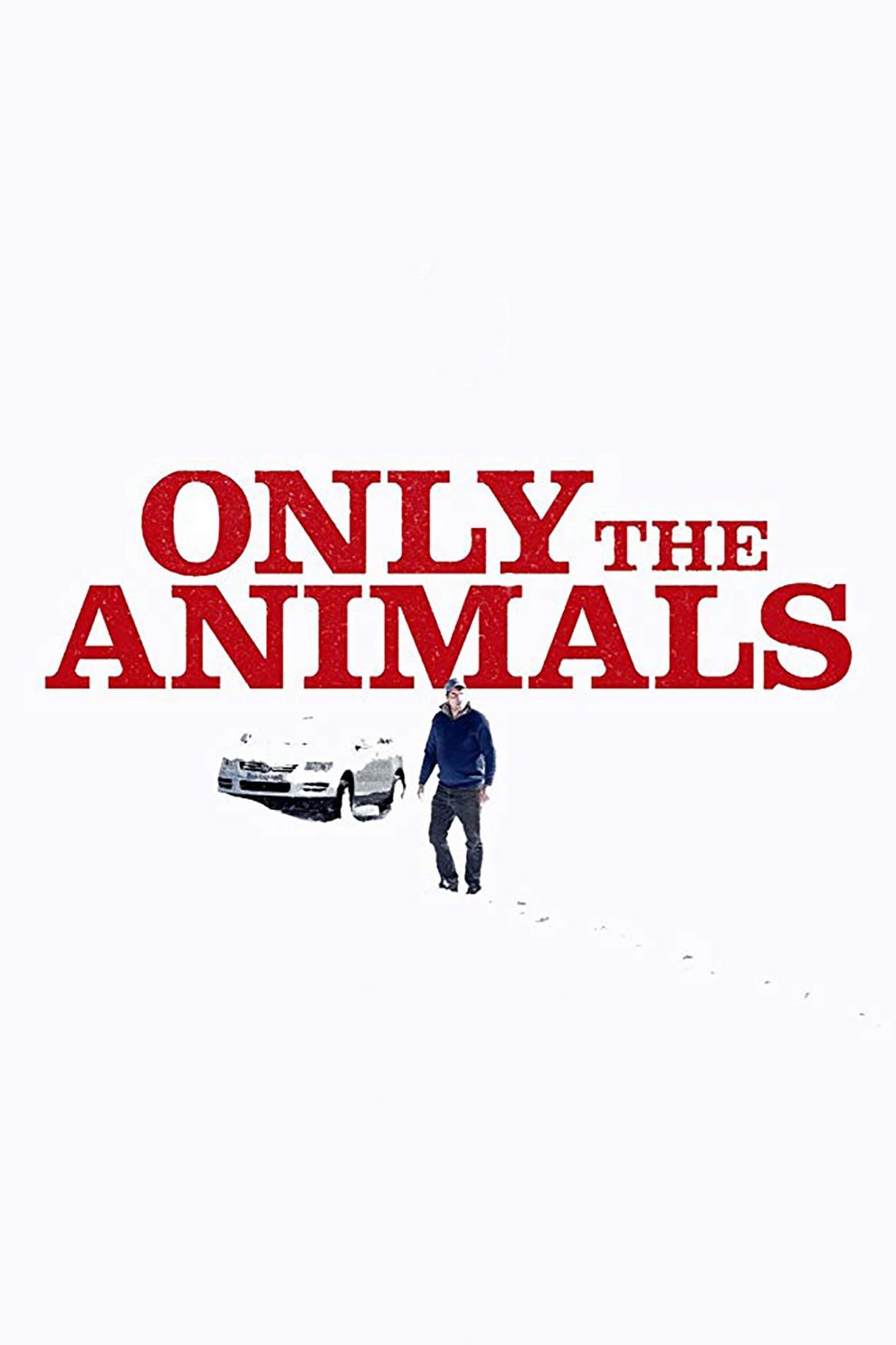 Poster for the movie "Only the Animals"