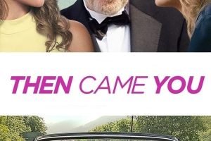 Poster for the movie "Then Came You"