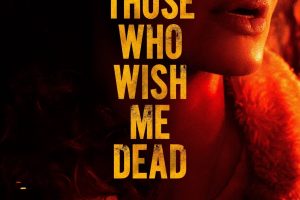 Poster for the movie "Those Who Wish Me Dead"